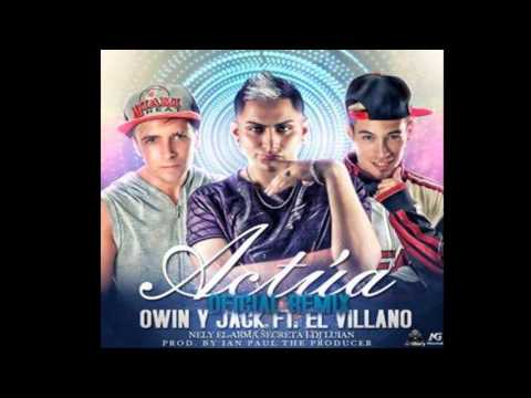 El Villano ft Owin y Jack-Actua [Mayo2014]/+link de descarga/