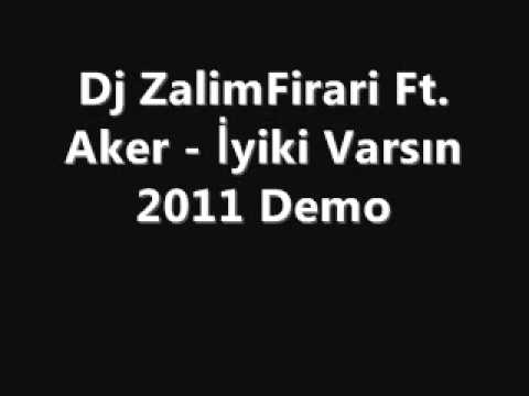 Dj ZalimFirari Ft. Aker - İyiki Varsin 2011