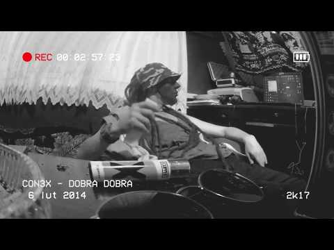con3x - Dobra Dobra (Prod. RudeSkillz) 2k17