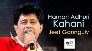 Hamari Adhuri Kahani (হামারি আধুরি কাহানি) | Jeet Gannguli | Arijit Singh