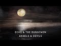 Echo & The Bunnymen - Angels & Devils (Transformed) (Official Audio) - Echo & The Bunnymen Echo & The Bunnymen - Angels & Devils (Transformed) (Official Audio)
