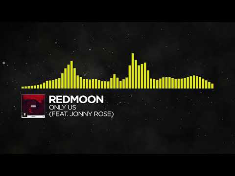 House   RedMoon   Only Us feat  Jonny Rose NCS Uplifting Release