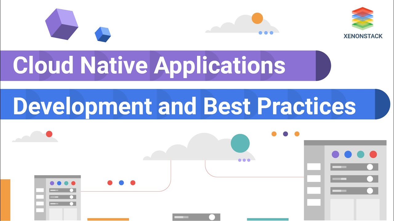 Cloud Native Applications Development and Best Practices | XenonStack