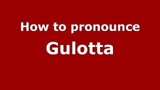How to pronounce Gulotta