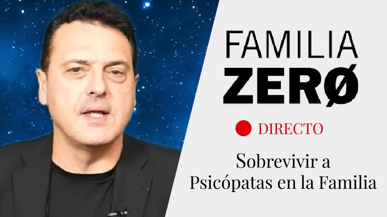 Familia Psicópata o Familia Tóxica. Cómo sobrevivir a una Familia Zero | Iñaki Piñuel