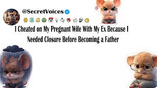 I Cheated on My Pregnant Wife With My Ex Because I Needed Closure Before Becoming a Father