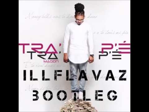 Mason - Tra'Pe (ILLFLAVAZ BOOTLEG)