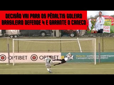 GOLEIRO BRASILEIRO SAI DO BANCO, PEGA 4 PÊNALTIS EM DECISÃO NA LITUÂNIA E GARANTE CANECO DO SEU TIME