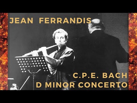 Jean Ferrandis, Carl Philipp Emanuel Bach - Flute Concerto in D minor, Wq 22