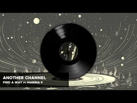 Another Channel - Find A Way ft. Marina P