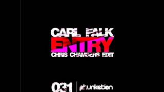 Carl Falk - Entry (Chris Chambers Edit)