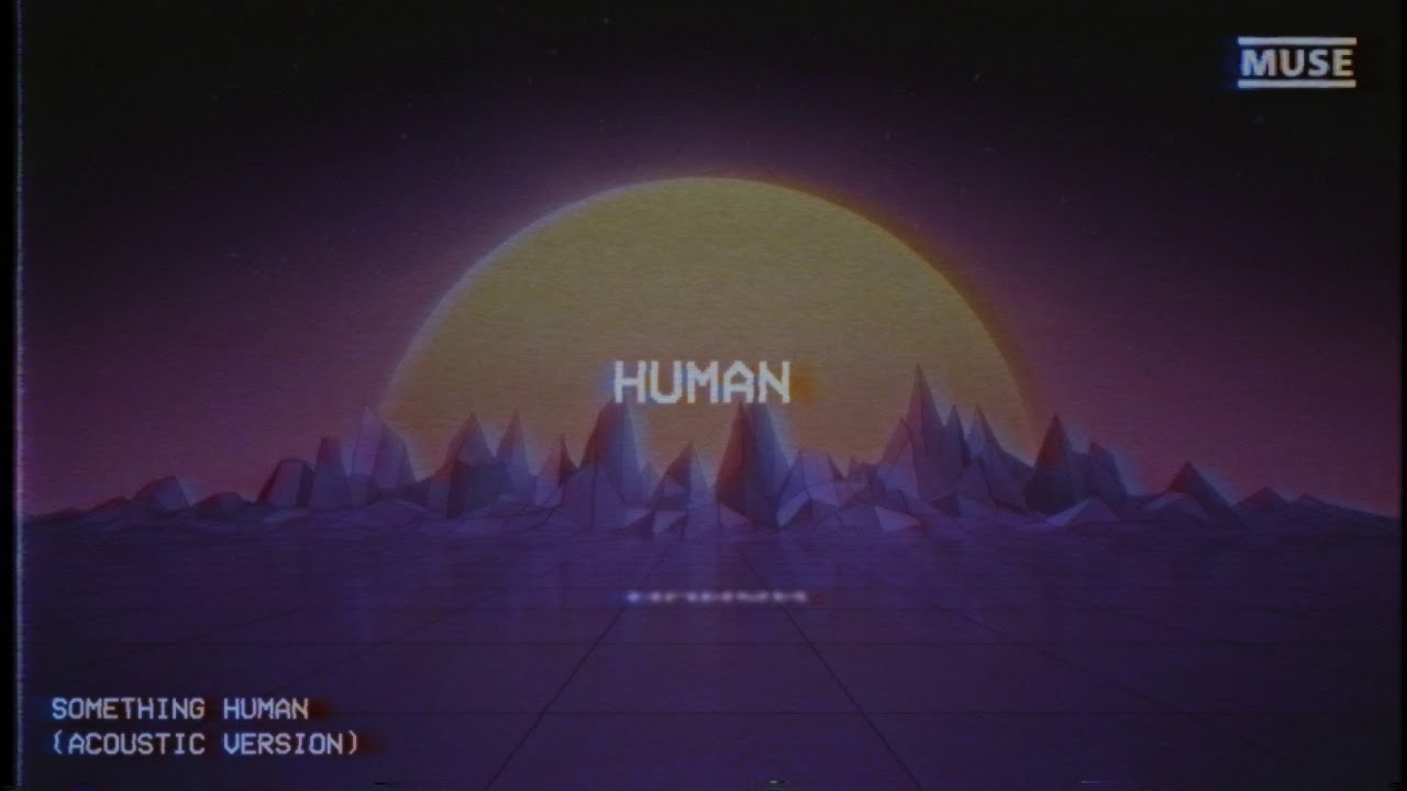 Muse - Something Human