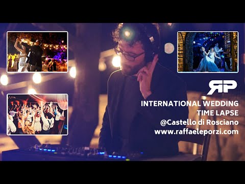 Raffaele Porzi DJ - WEDDING time lapse - International Wedding @Castello di Rosciano