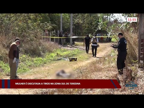 Mulher é executada a tiros na zona sul de Teresina 23 08 2022