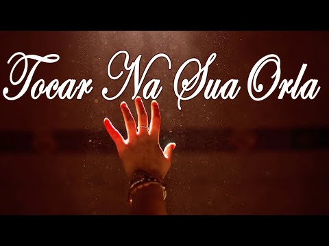 TOCAR NA SUA ORLA   Hino Avulso   Letra