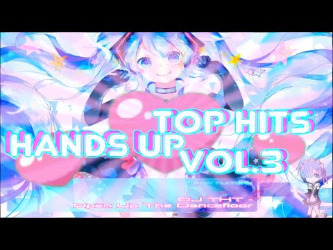 Nightcore / Hands Up / Top Hits Vol.3 (Mixed By Dj Kor3)
