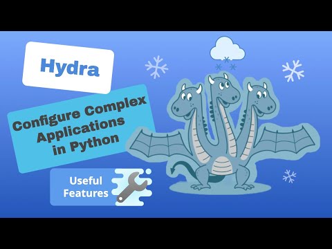 Hydra: Configure Complex Applications in Python - Useful Features