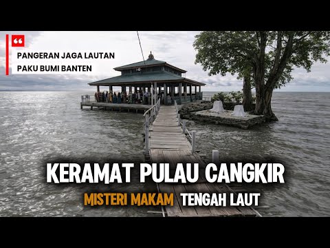 MISTERI MAKAM PULAU CANGKIR..! Paku Bumi Banten Makam Keramat Tengah Laut Pulau Cangkir