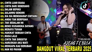 Download lagu CINTA LUAR BIASA AJENG FEBRIA DANGDUT KOPLO TERBARU FULL ALBUM LAGU JAWA VIRAL 2025! WAKTU DANGDUT mp3