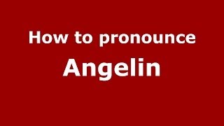 How to pronounce Angelin