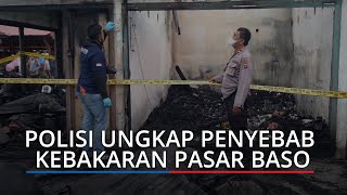 Polisi Ungkap Penyebab Kebakaran Pasar Baso Agam, Api Diduga Berasal dari Toko Kain