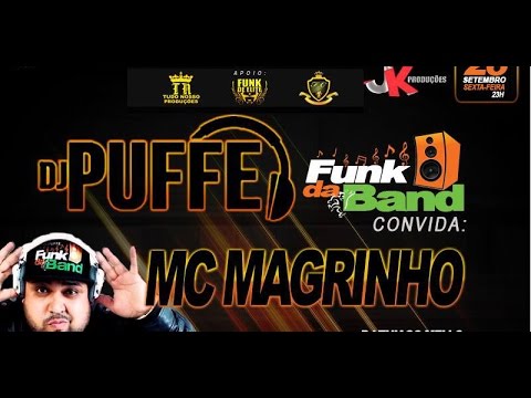 TUDO NOSSO E JK PRODUÇÕES APRESENTAM - DJ PUFF E MC MAGRINHO - SÓ HOJE PRODUÇÕES