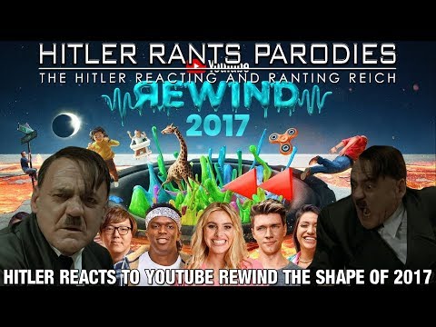 Hitler reacts to YouTube Rewind: The Shape of 2017