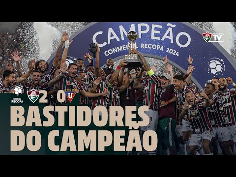 BASTIDORES - FLUMINENSE CAMPEÃO DA CONMEBOL RECOPA 2024
