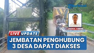 Sempat Ditutup Pemilik Lahan, Jembatan Gantung Banjarsari Kini Bisa Dilewati Warga dari 3 Desa