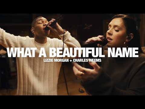 LIZZIE MORGAN + CHARLES WEEMS - What A Beautiful Name/Worthy: Song Session