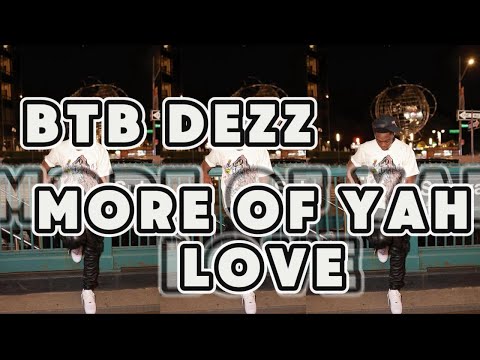 BTB Dezz - More of Yah Love (Official) Lyric Video
