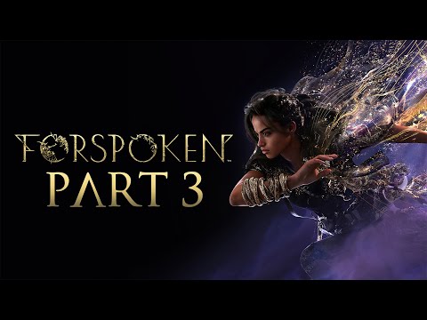 Forspoken - Gameplay Walkthrough - Part 3 - "Chapter 13"