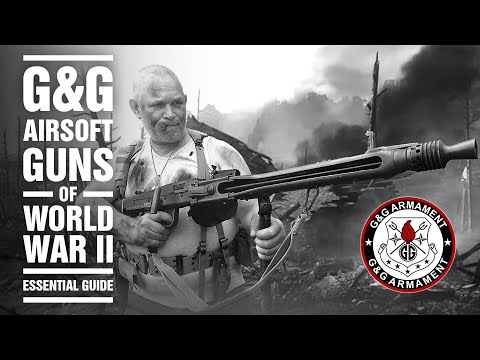2021 G&G YOUR GREATEST GLORY VIDEO CONTEST - G&G AIRSOFT GUNS OF WORLD WAR II - ESSENTIAL GUIDE