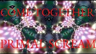 Primal Scream - Come Together (10:22)