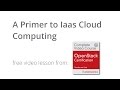 A PRIMER TO IAAS CLOUD COMPUTING - FREE VIDEO LESSON FROM OPENSTACK CE ..