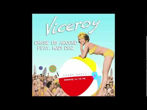 Viceroy - Chase us Around Feat. Madi Diaz