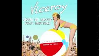 Viceroy - Chase us Around Feat. Madi Diaz