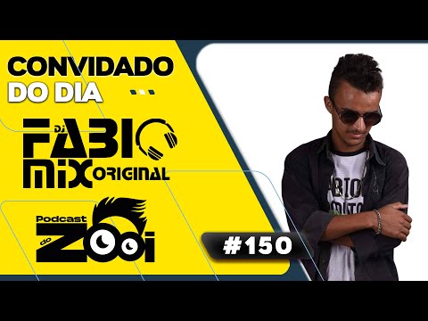 DJ FÁBIO MIX - PODCAST DO ZOOI #150