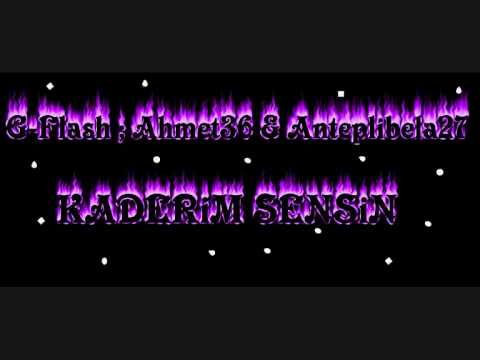 G-FLASH ; AHMET36 & ANTEPLiBELA27 - KADERiM SENSiN