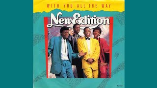 New Edition - With You All The Way  (Audio HQ)