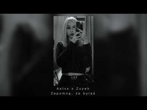 Astvx x Zuyeh - Zapomnę, że byłaś.. (prod. APC Beats)