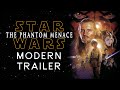 Star Wars: The Phantom Menace | MODERN TRAILER | 25tth Anniversary [4K]