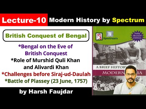 H10- British Conquest of Bengal- Battle of Plassey 1757, Siraj-ud-Daulah | Spectrum Modern History