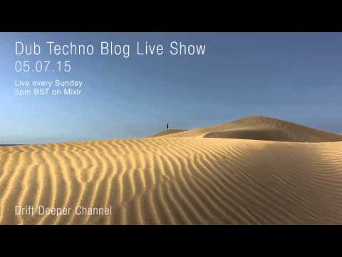Dub Techno Blog Live Show 049 - Mixlr - 05.07.15