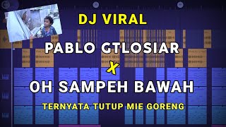Download lagu DJ VIRAL !! PABLO GTLOSIAR x OH SAMPE BAWAH (Prengky Gantay Remix) FULL BASS TIKTOK VIRAL mp3 Download lagu DJ VIRAL !! PABLO GTLOSIAR x OH SAMPE BAWAH (Prengky Gantay Remix) FULL BASS TIKTOK VIRAL mp3