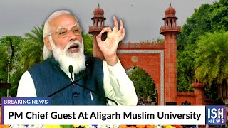 PM Chief Guest At Aligarh Muslim University