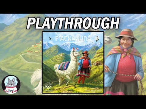 P'achakuna - Playthrough