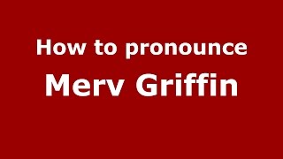 How to pronounce Merv Griffin