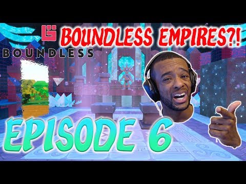 Boundless Episode 6: Boundless Empires?!| PC