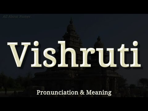 Vishruti - Pronunciation and Meaning
